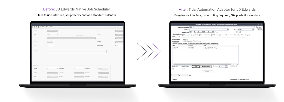 Tidal offers an adapter for JDE orchestrator that facilitate use of the tool while extending its capabilities.